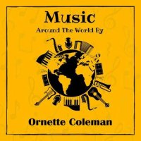 Ornette Coleman - Music around the World by Ornette Coleman (2023) MP3
