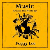 Peggy Lee - Music around the World by Peggy Lee (2023) MP3