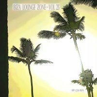 VA - Ibiza Lounge Zone, Vol. 25 (2023) MP3