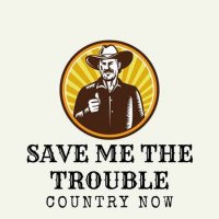 VA - Save Me The Trouble: Country Now (2023) MP3