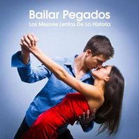 VA - Bailar Pegados - Las Mejores Lentas De La Historia (2023) MP3