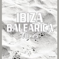 VA - Ibiza Balearica, Vol. 25 (2023) MP3