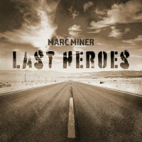 Marc Miner - Last Heroes (2023) MP3