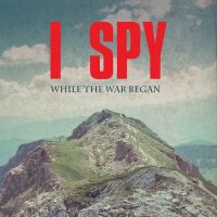 I Spy - While The War Began [2CD] (2023) MP3