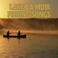 VA - Lake La Muir Fishing Songs (2023) MP3