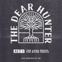 The Dear Hunter - Act I: The Lake South, The River North [Live From Seattle, WA] (2023) MP3