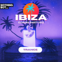 VA - Nothing But...Ibiza Closing Party (2023) MP3