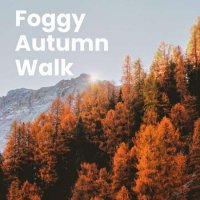VA - Foggy Autumn Walk (2023) MP3