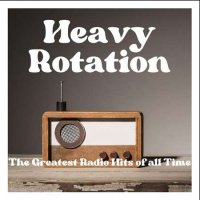 VA - Heavy Rotation - The Greatest Radio Hits of All Time (2023) MP3