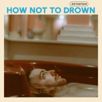 Rothstein - How Not To Drown (2023) MP3