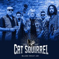Cat Squirrel - Blues What Am (2023) MP3