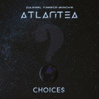 Darrel Treece-Birch's Atlantea - Choices (2023) MP3