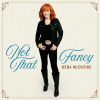 Reba McEntire - Not That Fancy (2023) MP3