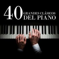 VA - 40 Grandes Cl&#225;sicos Del Piano (2023) MP3