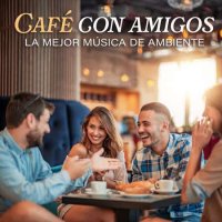 VA - Caf&#233; Con Amigos - La Mejor M&#250;sica De Ambiente (2023) MP3