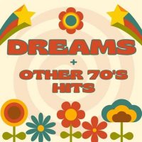 VA - Dreams & Other 70's Hits (2023) MP3