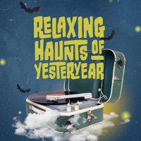 VA - Relaxing Haunts of Yesteryear (2023) MP3