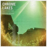Chrome Lakes - Death At The Opera House (2023) MP3