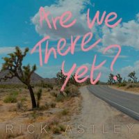 Rick Astley - Are We There Yet? (2023) MP3