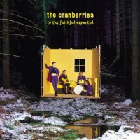 The Cranberries - To The Faithful Departed [Deluxe Edition] (2023) MP3