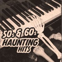 VA - 50s & 60s Haunting Hits (2023) MP3