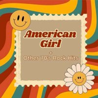 VA - American Girl + Other 70's Rock Hits (2023) MP3