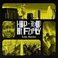 VA - Hip-Hop At Fifty: Latin America Vol. I (2023) MP3