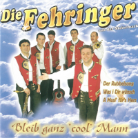 Die Fehringer - Bleib ganz cool Mann (2023) MP3