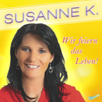 Susanne K. - Wir feiern das Leben! (2023) MP3
