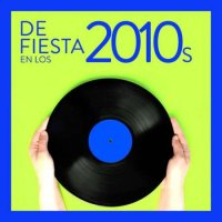 VA - De Fiesta En Los 2010 (2023) MP3