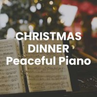 VA - Christmas Dinner - Peaceful Piano (2023) MP3