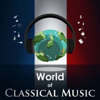 Camille Saint-Sa&#235;ns - A World of Classical: France (2023) MP3