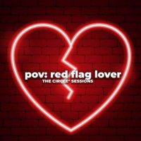 VA - pov: red flag lover by The Circle Session (2023) MP3