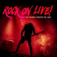 VA - Rock On Live! Los Mejores Directos Del Rock (2023) MP3