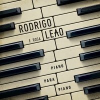 Rodrigo Le&#227;o - Piano para Piano (2023) MP3