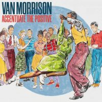 Van Morrison - Accentuate The Positive (2023) MP3