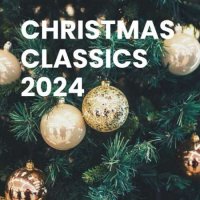 VA - Christmas Classics 2024 (2023) MP3