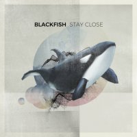 Blackfish - Stay Close (2020) MP3