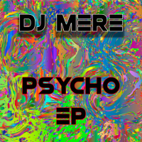 Dj Mere - Psycho [EP] (2021) MP3