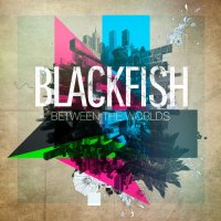 Blackfish - Between The Worlds (2015) MP3