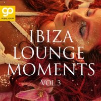 VA - Ibiza Lounge Moments, Vol. 3 (2023) MP3