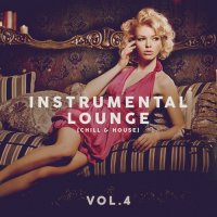 VA - Instrumental Lounge [Chill & House] Vol. 1-4 (2021-2023) MP3