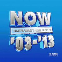 VA - NOW That's What I Call 40 Years Vol. 3 - 2003-2013 (2023) MP3