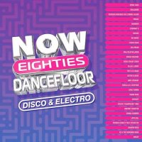 VA - NOW That's What I Call 80s Dancefloor DISCO & ELECTRO (2023) MP3