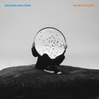 Richard Walters - Murmurate (2023) MP3