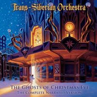 Trans-Siberian Orchestra - The Ghosts of Christmas Eve [The Complete Narrated Version] (2023) MP3