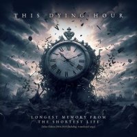 This Dying Hour - Longest Memory From The Shortest Life [Delux Edition] (2007/2023) MP3