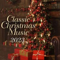 VA - Classic Christmas Music (2023) MP3