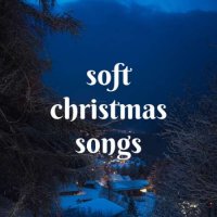 VA - Soft Christmas Songs (2023) MP3