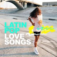 VA - Latin Pop Love Songs (2023) MP3
